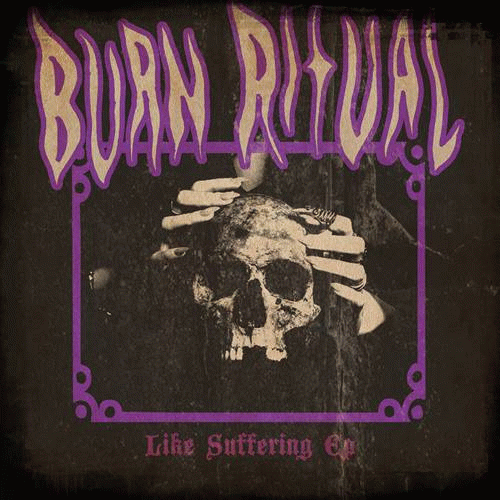 Burn Ritual : Like Suffering